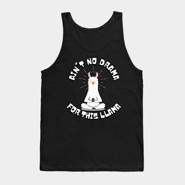 Aint no drama for this llama Tank Top by Pet Station